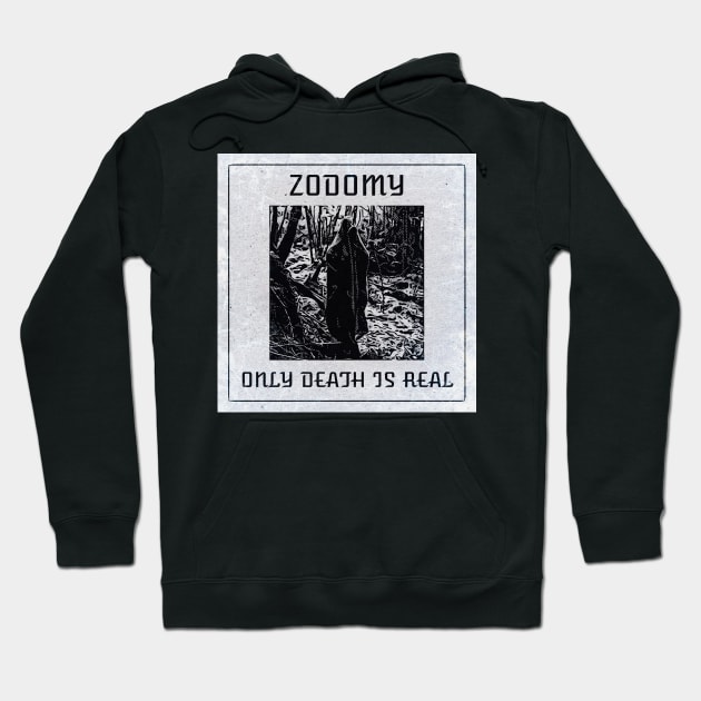 Zodomy - Only Death is Real Hoodie by Digital City Records Group